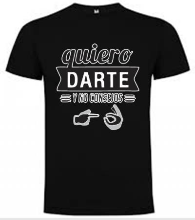 MODELO: QUIERO DARTE Y NO CONSEJOS (NEGRO)